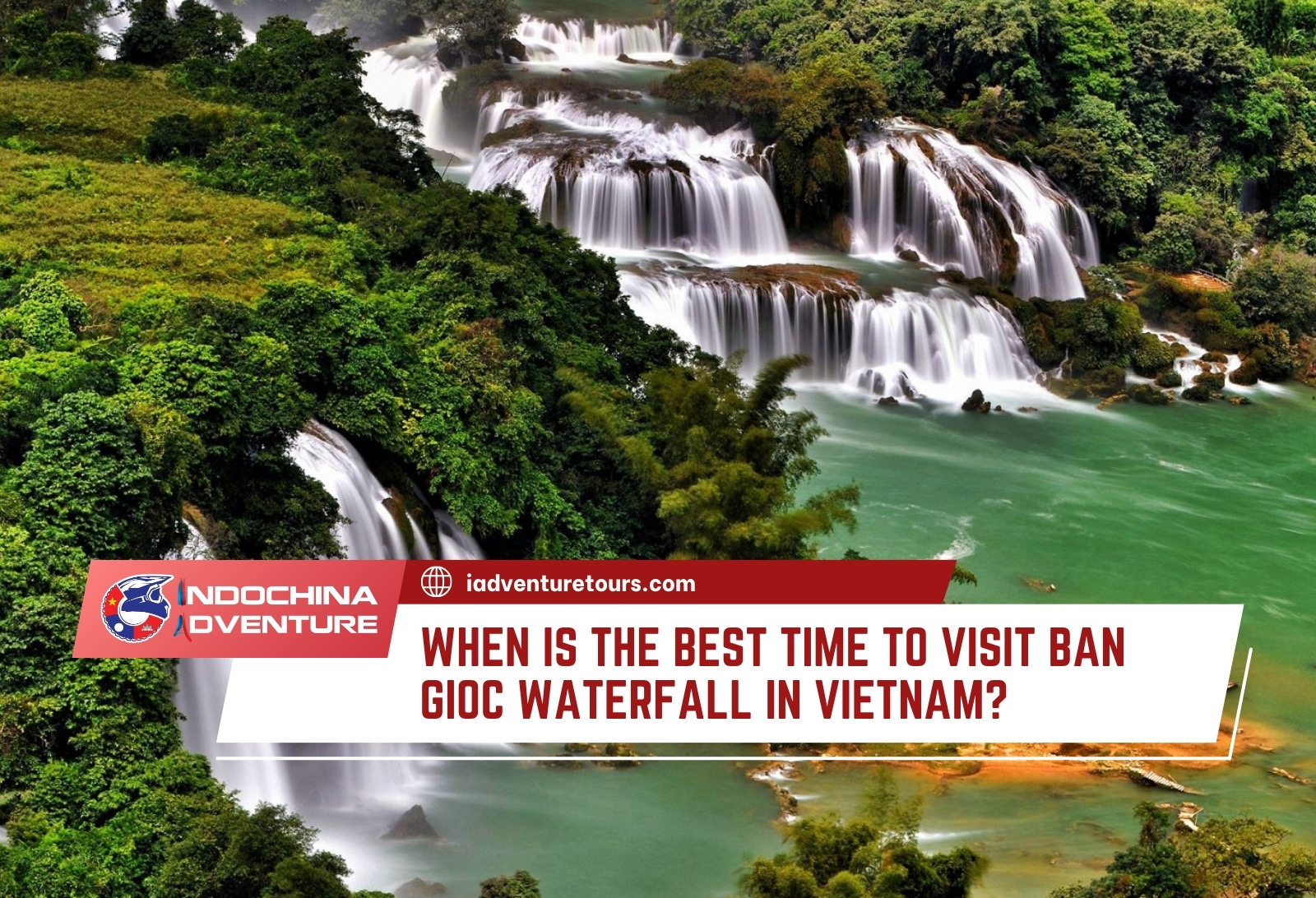 Time to Visit Ban Gioc Waterfall