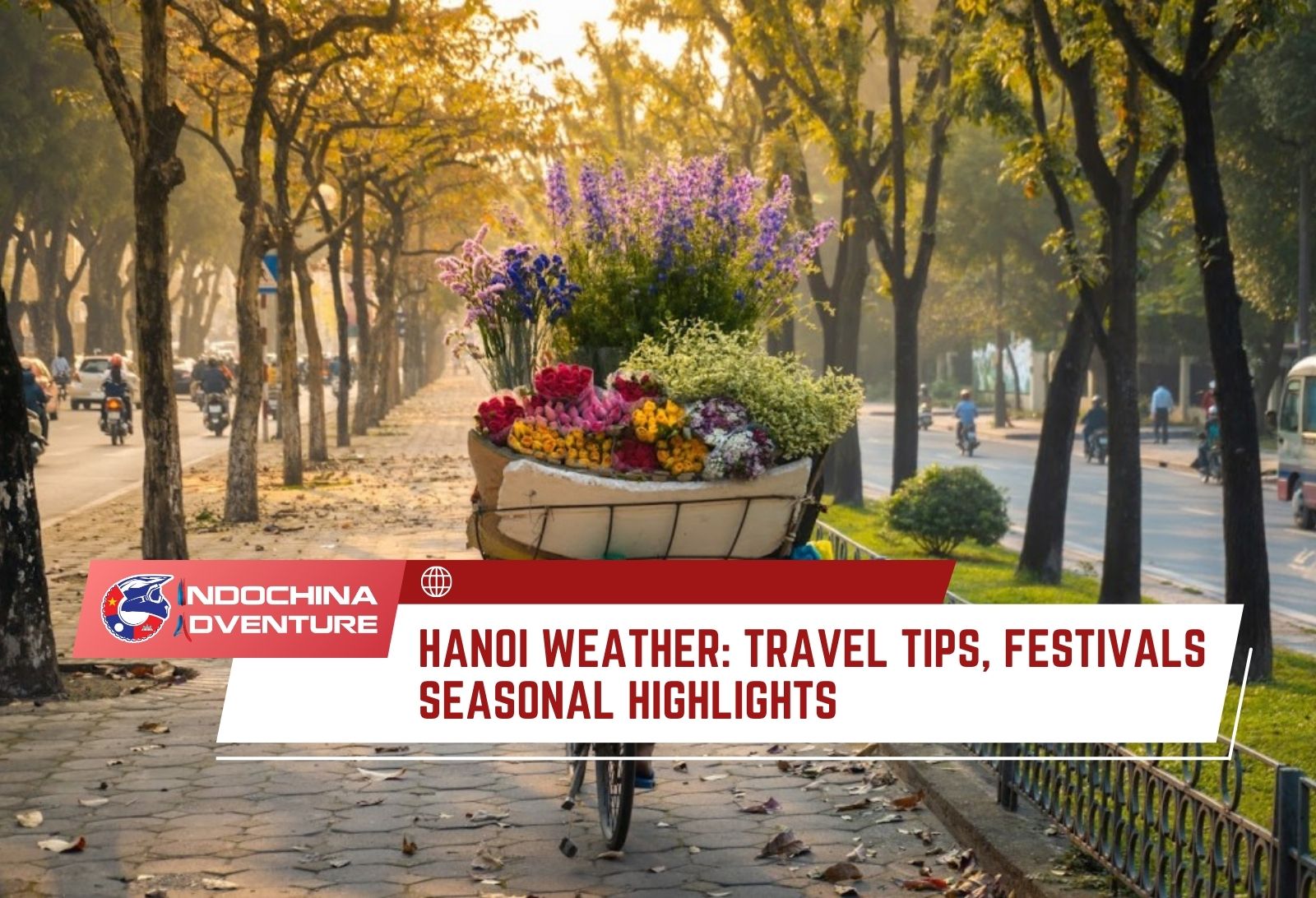 Hanoi Weather: Travel Tips & Seasonal Highlights