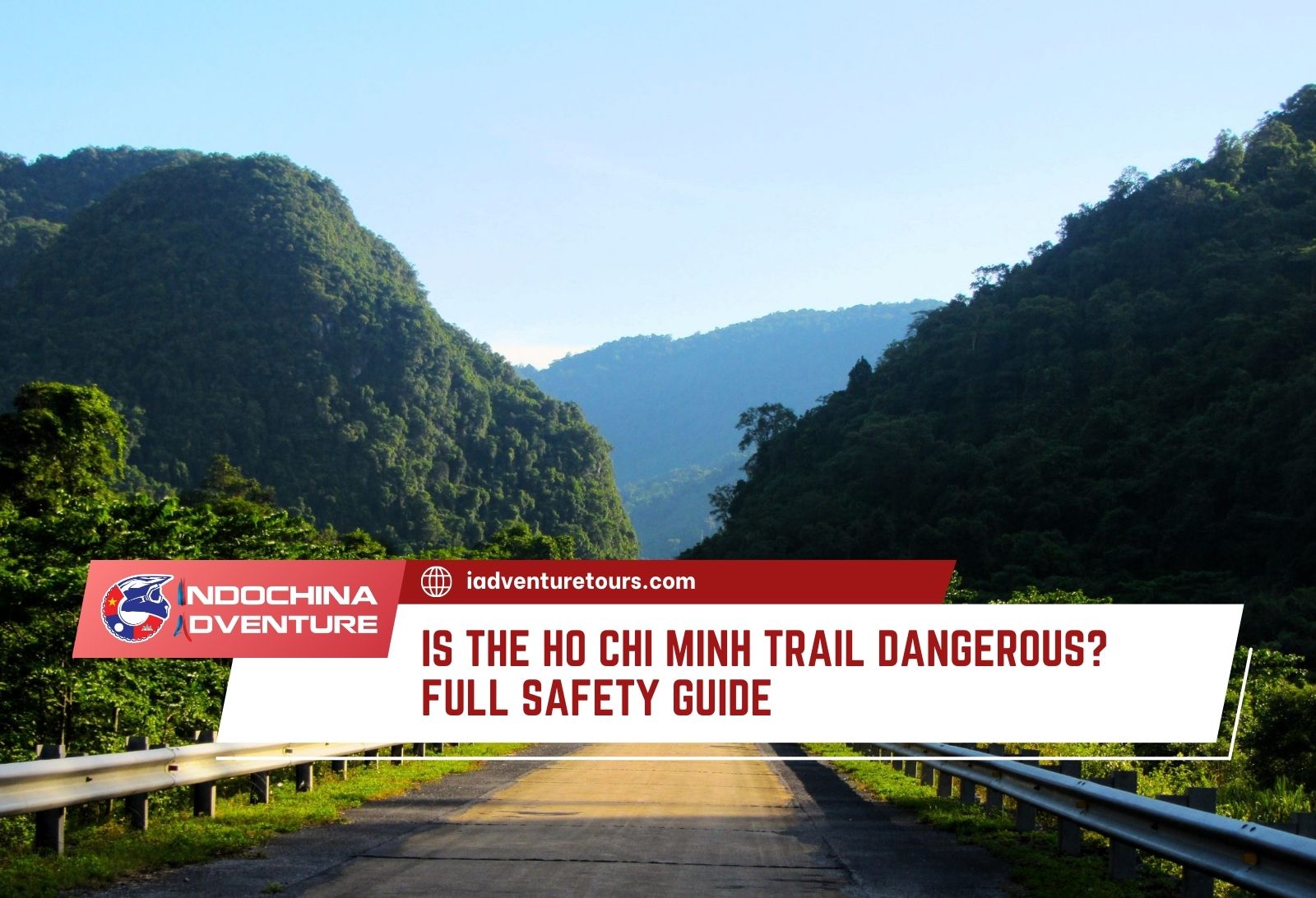 Is Ho Chi Minh Trail dangerous